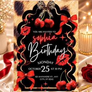 May include: A rectangular birthday invitation card with a black scalloped border on a leopard print background. It features red cherries, red bows, red lips, and martini glasses. Text reads: YOU ARE INVITED TO Sophia Birthday MONDAY OCTOBER 25 AT 10 PM.