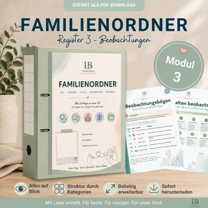 May include: A sage green binder labeled FAMILIENORDNER with a logo and text including ARZT, THERAPIE, SCHULE, ENTWICKLUNG, BEHÖRDEN. Beside it are two printed pages titled Register 3 - Beobachtungsbögen, featuring text, icons, and a heart illustration.