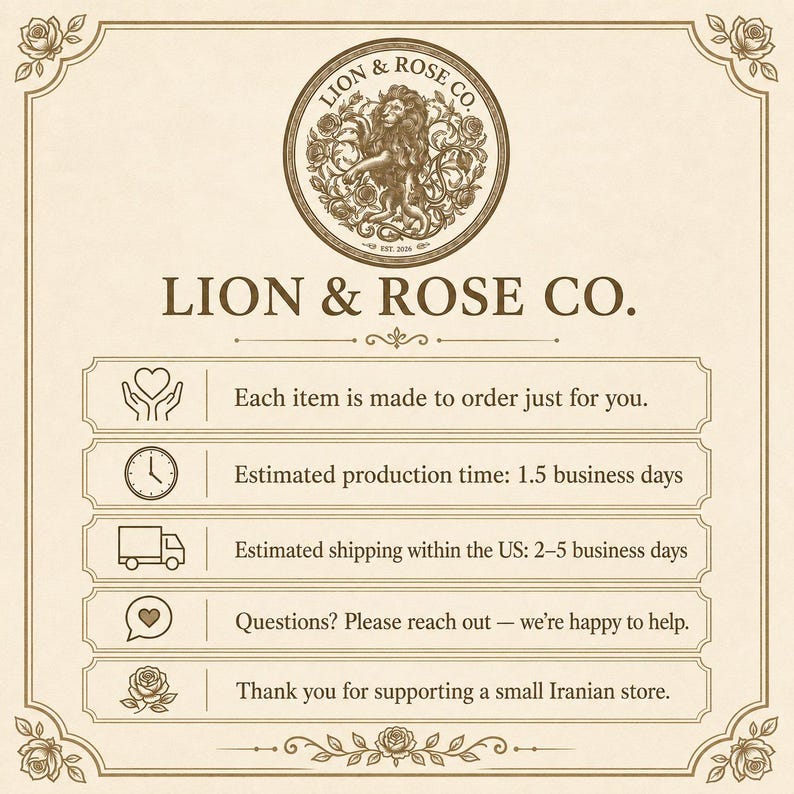 May include: A beige informational graphic with a brown border and rose illustrations. The top features a circular logo with a lion and the text LION & ROSE CO. EST. 2024. Below, the text lists production, shipping, and support information.