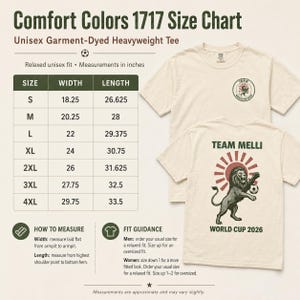 May include: A Comfort Colors 1717 size chart for a unisex garment-dyed heavyweight tee, featuring a table with width and length measurements in inches. Two off-white t-shirts are shown, displaying a small Iran World Cup 2026 lion logo on the front and a large Team Melli lion graphic with a soccer ball on the back.