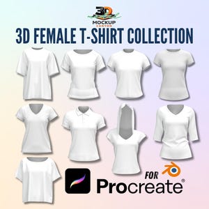 May include: A collection of nine white 3D female t-shirt mockups in various styles, including crew neck, V-neck, polo, and hooded designs. The text "3D FEMALE T-SHIRT COLLECTION" is displayed at the top, with "FOR Procreate" at the bottom.