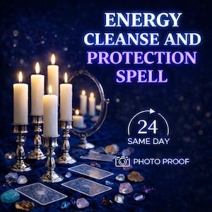 May include: An image with the text "ENERGY CLEANSE AND PROTECTION SPELL". The image shows lit candles in silver holders, tarot cards, crystals, and a mirror. The text "24 SAME DAY PHOTO PROOF" is also visible.