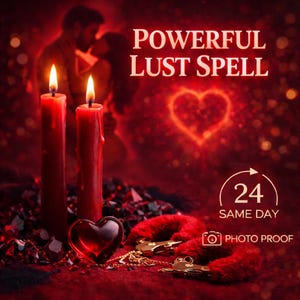 May include: A romantic image with two lit red candles, a heart-shaped object, and a pair of gold-colored handcuffs. The words "POWERFUL LUST SPELL" are displayed above a glowing heart. The image also includes the text "24 SAME DAY PHOTO PROOF".