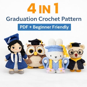 Può includere: Quattro figure di laurea all'uncinetto: una ragazza, un gufo, un coniglio e un orso. Ognuno indossa un cappello e una toga di laurea. Il testo "4 IN 1 Graduation Crochet Pattern" è in alto, con "PDF + Beginner Friendly" sotto.