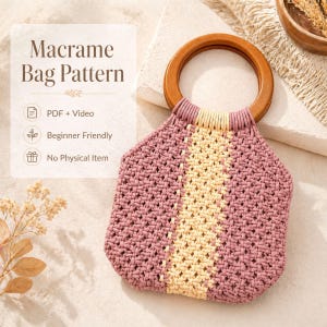 May include: A handmade macrame bag pattern with a wooden handle. The bag is a dusty rose color with a cream-colored vertical stripe down the center. The text "Macrame Bag Pattern" is at the top of the image, with "PDF + Video", "Beginner Friendly", and "No Physical Item" below.
