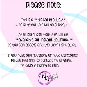 May include: A pink background with the text "please note:" at the top. The text below states this is a digital product, no physical item will be shipped, and files are available for instant download. Contact for assistance.