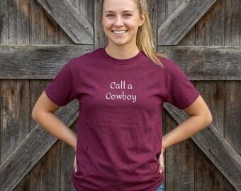 Call a Cowboy Western T-Shirt Rodeo Shirt giftin g