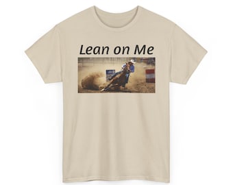 Lean on Me Barrel Racer Tee | Rodeo Horse Graphic Shirt giftin g