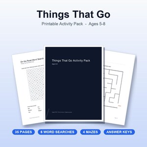 May include: A printable activity pack titled Things That Go for ages 5-8, featuring a dark cover page, a word search page, and a maze page. The set includes 35 pages, 6 word searches, 4 mazes, and answer keys for educational engagement.
