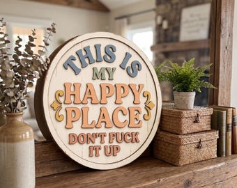Letrero de madera divertido: Este es mi lugar feliz. No lo arruines. Letrero para jardín, decoración rústica para exteriores, letrero sarcástico para el porche, regalo para propietarios de viviendas.