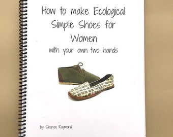 Zapatería Ecológica Sencilla libro pdf: ¡Cómo hacer zapatos ecológicos sencillos para mujer con tus propias manos!