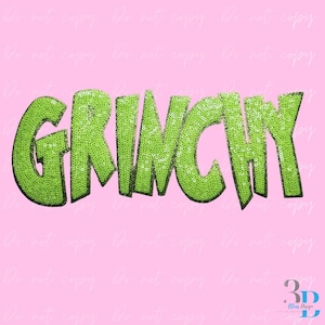 May include: The word GRINCHY is written in large, bold, lime green letters covered in small, reflective sequins. Each letter features a thick, dark green outline that creates a sharp, jagged, and stylized appearance against a light pink background.