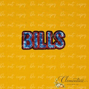May include: A patch featuring the word BILLS in block letters. The letters are filled with shiny blue sequins and outlined with a thick black border. The patch is set against a solid yellow background with a repeating watermark text pattern.