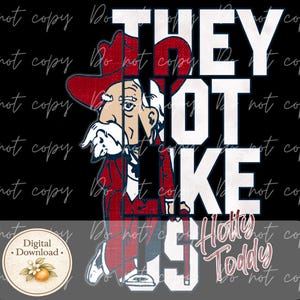 May include: Digital download featuring a cartoon illustration of a man in a red cowboy hat and suit, with the text "THEY NOT LIKE" in white block letters. The image has a black background and the words "Holly Toddy" in a cursive font.