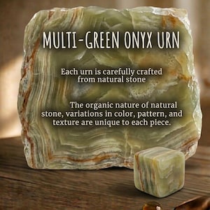 May include: A multi-green onyx urn with natural stone banding and color variations. The text reads: MULTI-GREEN ONYX URN. Each urn is carefully crafted from natural stone. The organic nature of natural stone, variations in color, pattern, and texture are unique to each piece.