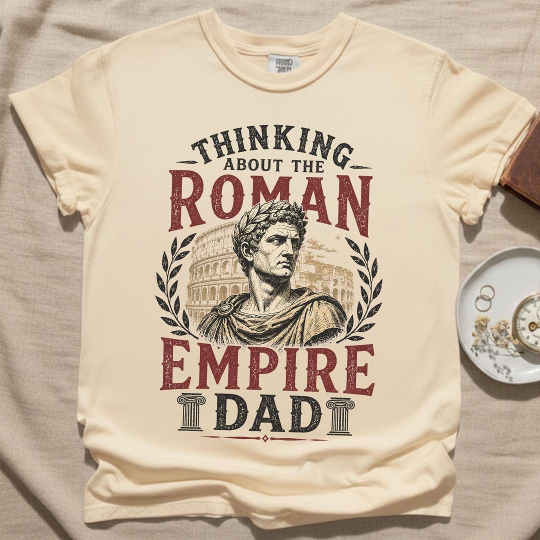 Roman Empire Dad Shirt, History Buff Father Gift, Ancient Rome Dad Tee ...