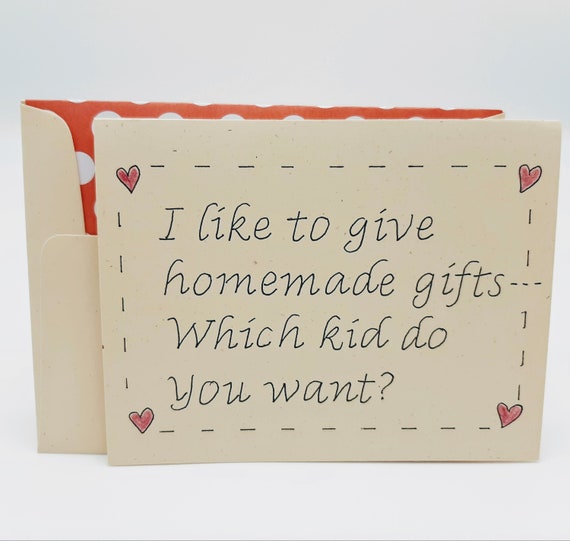 I like to give homemade gifts which kid do you want Mom Etsy