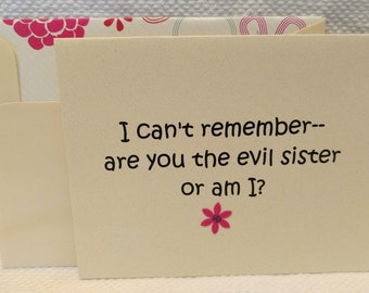 Funny Sister Card - Evil Sister Card - Sister Birthday Card - Sarcastic Sister Card - Thinking of you, Sister