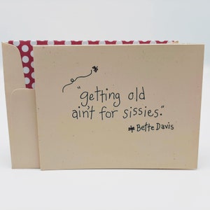 Funny Aging Card - Getting Old Card - Bette Davis quote -Birthday Card For Older Woman - Card for Older Man