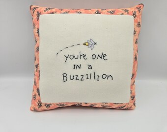 Pillow for Bee Lovers - Birthday Pillow - One in a Buzzillion - Decorator Pillow- Bee Pillow - Hand-embroidered Pillow