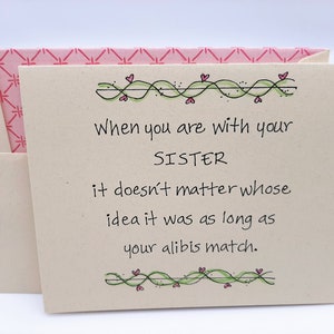 Funny Sister Birthday Card - Sister Love - Sister Card - Sisters with Alibis - Sisters in Trouble - Sisters Who Have Fun