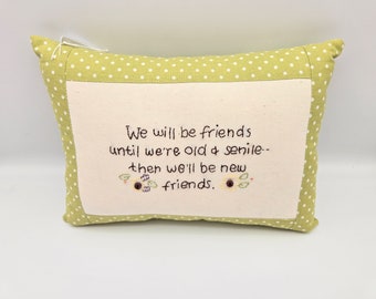 Friends Pillow - Senile Friends Pillow - Friend Birthday Gift - Funny Friend Gift - Hand-embroidered Pillow - Old Friend's Gift