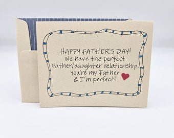 Daughter Card for Father - Happy Father's Day - Father's Day Gift - Father/Daughter Relationship - Perfect Relationship with Father