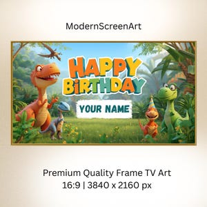 Puede incluir: Una impresión artística digital enmarcada con una colorida ilustración de dinosaurios en un entorno selvático. Las palabras "HAPPY BIRTHDAY" se muestran de forma destacada, con espacio para un nombre. La obra de arte está etiquetada como "ModernScreenArt" y "Premium Quality Frame TV Art".