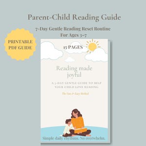 May include: A printable PDF guide titled "Parent-Child Reading Guide" with the text "Reading made joyful." The cover features an illustration of a parent and child reading together. The guide is for ages 3-7 and is a 7-day gentle reading reset routine.