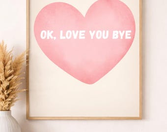 Ok Love You Bye, Olivia Dean Wall Print