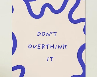 Don't Overthink It Wall Print | Home Decor