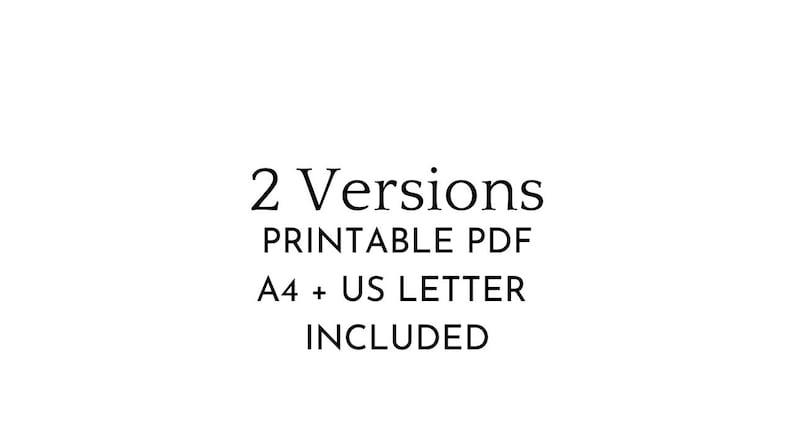 May include: White background with black text that reads "2 Versions PRINTABLE PDF A4 + US LETTER INCLUDED". The text is centered and in a simple, easy-to-read font. The image suggests a digital product.