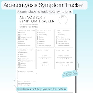 May include: A white Adenomyosis Symptom Tracker document with black text and checkboxes. Sections include Emotional Symptoms, Physical Symptoms, Triggers, Coping Tools, Mood, Energy, Sleep, Appetite, and End-of-Day Reflection. Text includes 2 Versions: A4 & US Letter.