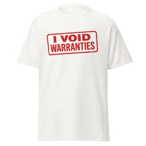 Maglietta "I Void Warranties" / Maglietta regalo per tecnici informatici, hacker, creatori e ribelli della riparazione / Maglietta umoristica per nerd / Regalo per il diritto alla riparazione (bianca)