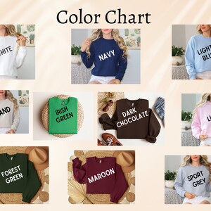 May include: Color chart showing different sweatshirt colors, including white, navy, light blue, sand, Irish green, dark chocolate, light pink, forest green, maroon, and sport grey.