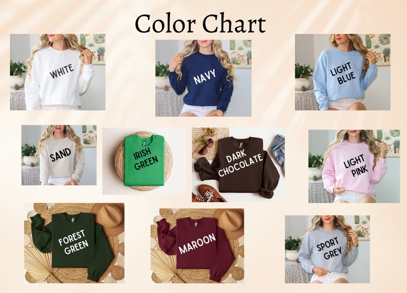 May include: Color chart showing different sweatshirt colors, including white, navy, light blue, sand, Irish green, dark chocolate, light pink, forest green, maroon, and sport grey.