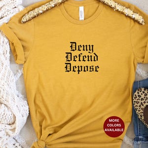 Deny Defend Depose Shirt gift best friend feminist Socialism activist shirt popular right now tshirt fun anti capitalism shirt anti fascism