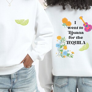 Tequila sweatshirt, Tijuana Sweatshirt, Travel Sweatshirt, Tequila shirt, Tijuana shirt, Travel to Mexico shirt, Tequila and Lime TJ