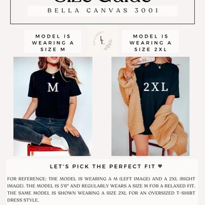 May include: Size guide for Bella Canvas 3001 t-shirts. The model is wearing a size M (left) and a size 2XL (right). The model is 5'6" and regularly wears a size M for a relaxed fit. The model is shown wearing a size 2XL for an oversized t-shirt dress style. For a relaxed fit, choose your go-to size.
