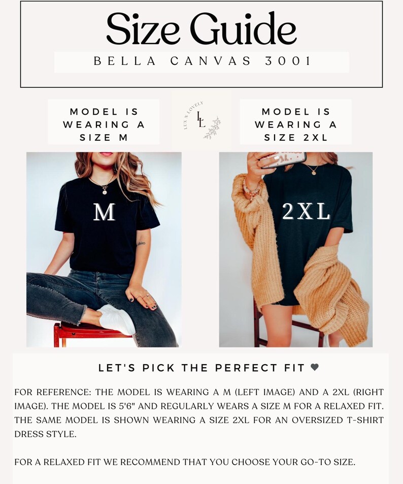 May include: Size guide for Bella Canvas 3001 t-shirts. The model is wearing a size M (left) and a size 2XL (right). The model is 5'6" and regularly wears a size M for a relaxed fit. The model is shown wearing a size 2XL for an oversized t-shirt dress style. For a relaxed fit, choose your go-to size.