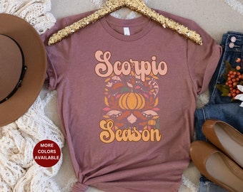 Scorpio Season Gift Scorpio t-shirt October Birthday Gift Nov Zodiac Sign Tee shirt Gift Wife Scorpio Gift girlfriend November gift t shirt