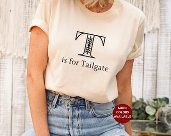 Cute Football Mom Shirt Tailgate Shirt School Spirit T-shirt T is for Tailgate Shirt Football Season shirt cute football fan shirt tailgate