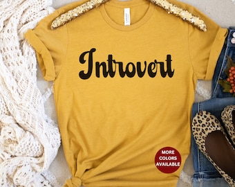 Introvert Shirt, Introvert Tee Shirt, Gift for Introvert Gift for the quiet friend Introvert tee shirt introverted shirt gifts for introvert
