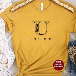 Union shirt Union tee shirt Gift for Mom Gift for Sister Labor union Shirt Pro Union tshirt unionize solidarity pro union U for union gift