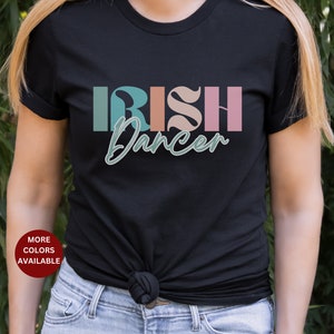 Irish Dancer T Shirt, Irish Dance T shirt Irish step dancing tee, gift Irish dancer Irish dancing gift feis life irish dancing teacher gift