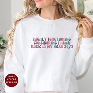 ADHD sweatshirt, Neurodivergent sweatshirt, Gift for Mom, Gift for Sister, ADHD Late Diagnosis sweatshirt, ADHD earworm gift, music adhd