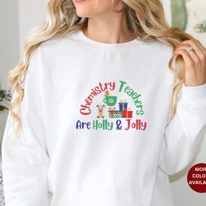 Chemistry Teacher Christmas Sweatshirt, Chemistry Teacher Christmas Sweatshirt, Chemistry Teacher Christmas Gift Sweatshirt, Chemistry Gift