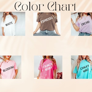 May include: Color chart showing different t-shirt colors: white, espresso, orchid, blossom, crunch berry, and chalky mint.