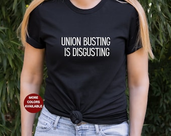 Union busting is walgelijk shirt, Union tee shirt, cadeau voor moeder, cadeau voor zus, vakbond shirt, Pro Union tshirt, vakbond, solidariteit