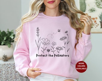 Protect pollinators sweatshirt, wildflowers bees sweatshirt, protect the bees shirt, environmentalist shirt, save earth shirt, native plants